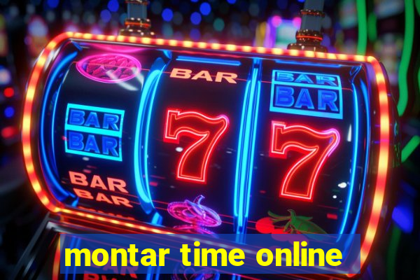 montar time online